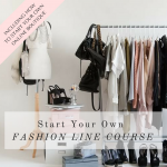 Start Your Own Fashion Line Business Success Course