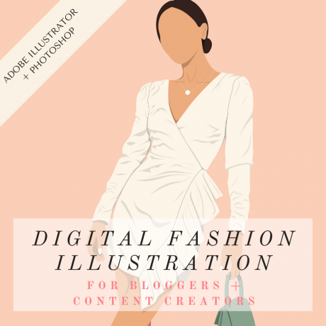 Digital Fashion Illustration Course Online For Fashion Bloggers and Content Creators Adobe Illustrator Class Tutorial